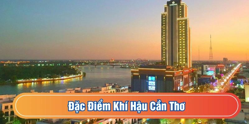 Đặc điểm khí hậu cần thơ