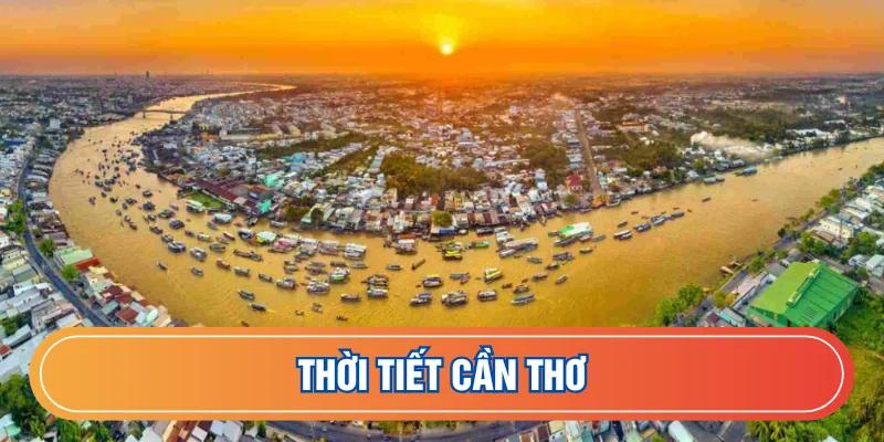 Dự báo thời tiết Cần Thơ