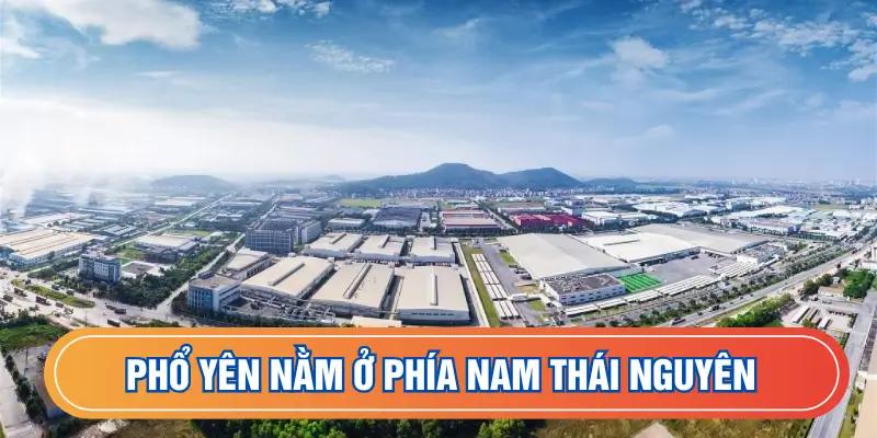 Phổ Yên nằm ở phía Nam Thái Nguyên