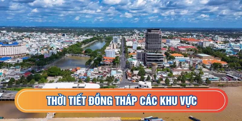 Các địa phương tại Đồng Tháp chỉ khác biệt nhỏ về khí hậu
