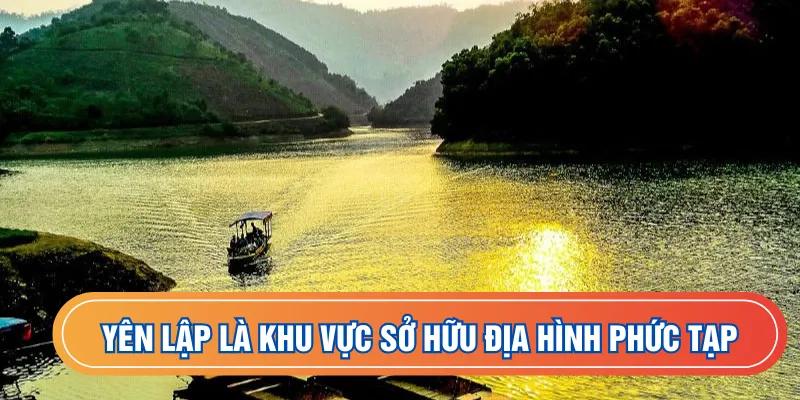Yên Lập là khu vực sở hữu địa hình phức tạp
