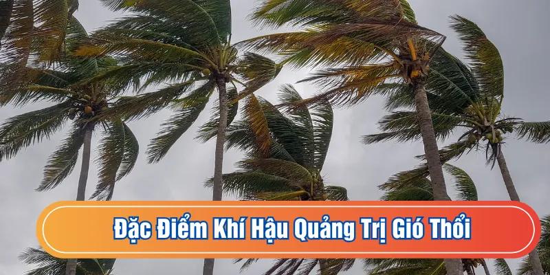 Quảng Trị có hai gió cơ bản