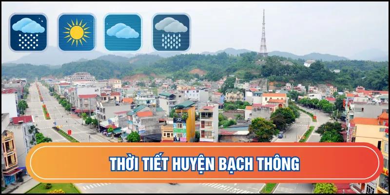 Dự báo thời tiết huyện Bạch Thông
