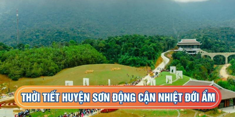 Thời tiết huyện Sơn Động cận nhiệt đới ẩm