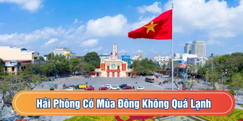 Mùa đông Hải Phòng không quá lạnh