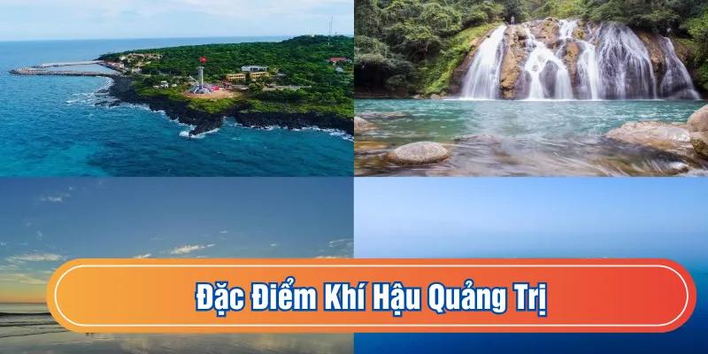 Đặc Điểm Khí Hậu Quảng Trị - Đong Đầy Khắc Nghiệt Miền Trung