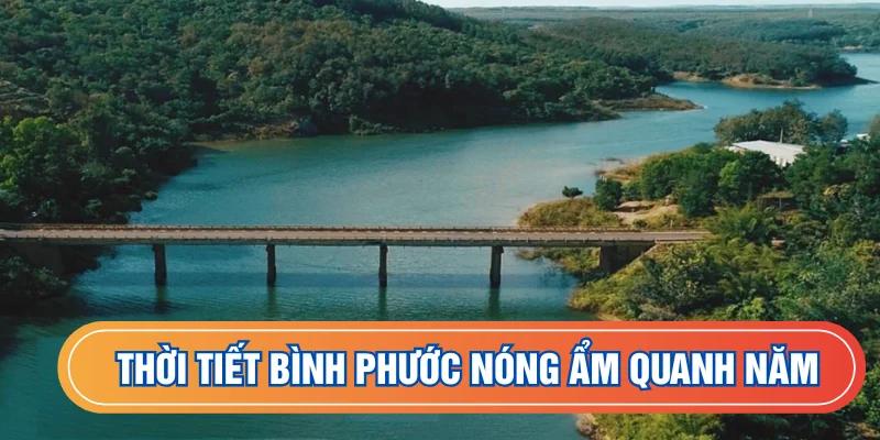 Thời tiết Bình Phước nhiệt đới gió mùa cận xích đạo