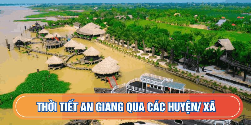 Thời tiết An Giang qua các huyện/xã