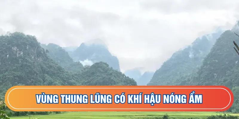 Vùng thung lũng có khí hậu nóng ẩm