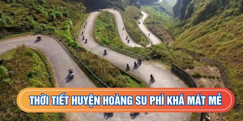 Thời tiết huyện Hoàng Su Phì khá mát mẻ