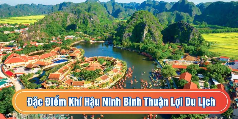 Đặc điểm khí hậu Ninh Bình giúp du lịch phát triển thuận lợi