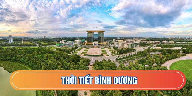 Dự báo thời tiết tỉnh Bình Dương