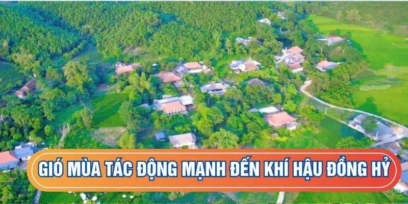 Gió mùa tác động mạnh đến khí hậu Đồng Hỷ