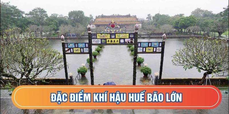 Đặc điểm khí hậu Huế gây bão lớn