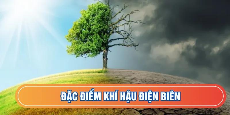 Đặc Điểm Khí Hậu Điện Biên Trong Một Năm Như Thế Nào?