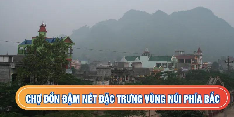 Chợ Đồn đậm nét đặc trưng vùng núi phía Bắc