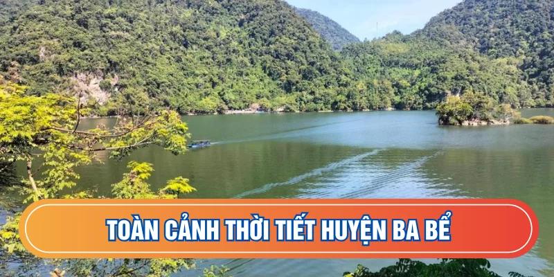 Toàn cảnh thời tiết huyện Ba Bể