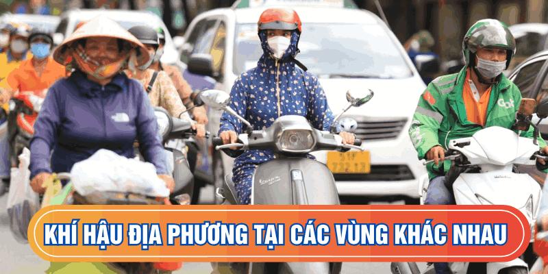 Khí hậu địa phương tại các vùng khác nhau