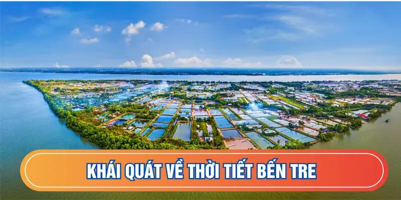 Khái quát về thời tiết Bến Tre